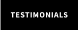 TESTIMONIALS