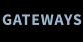 GATEWAYS
